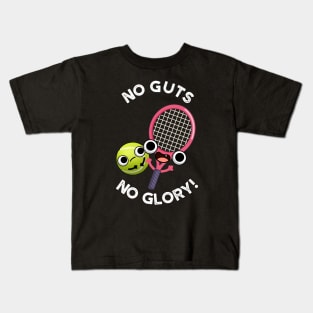 No Guts No Glory Funny Tennis Pun Kids T-Shirt